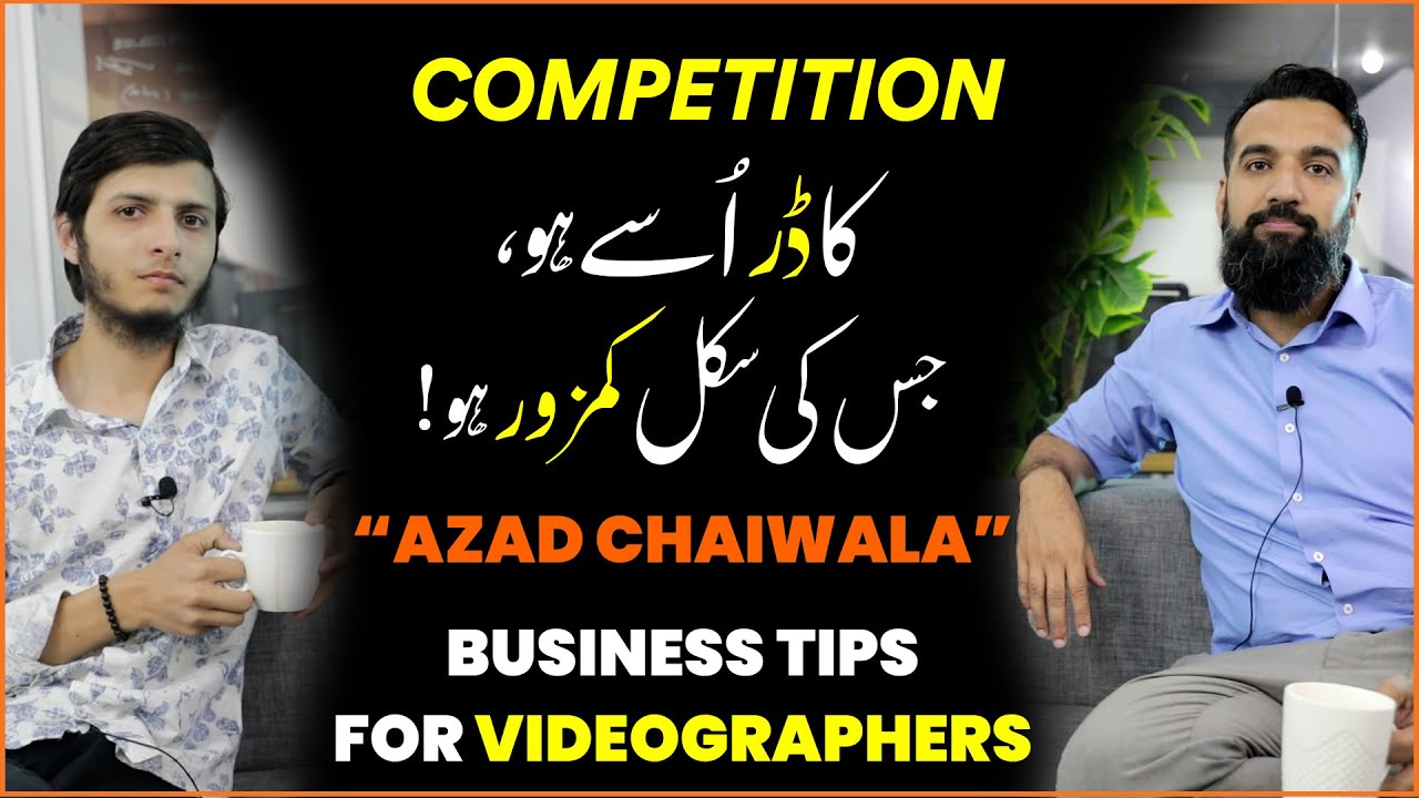 Azad Chaiwala Business tips for Videographers