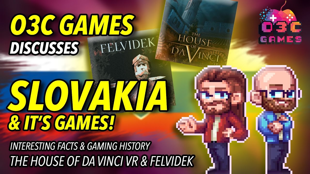 O3C GAMES DISCUSSES Slovakia and its VIDEOGAMES