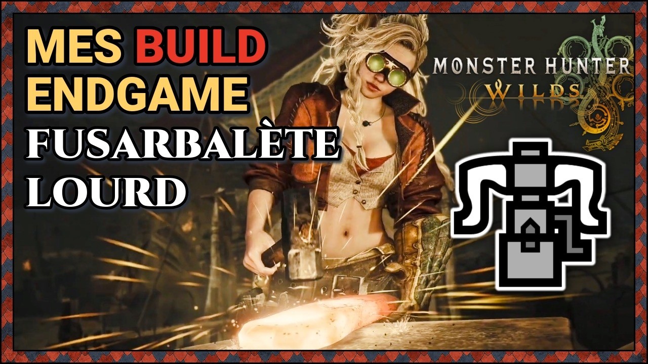 Mes meilleurs build Fusarbal&egrave;te lourd (HBG) sur Monster Hunter Wilds !