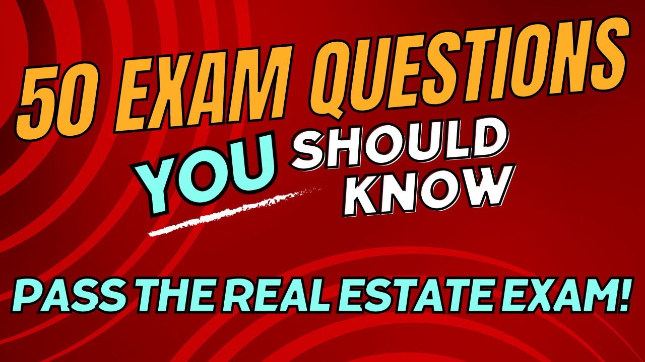 🏡🚀🔥Real Estate Exam 2025: 50 Exam Questions You Should Know To Pass The Real Estate Exam