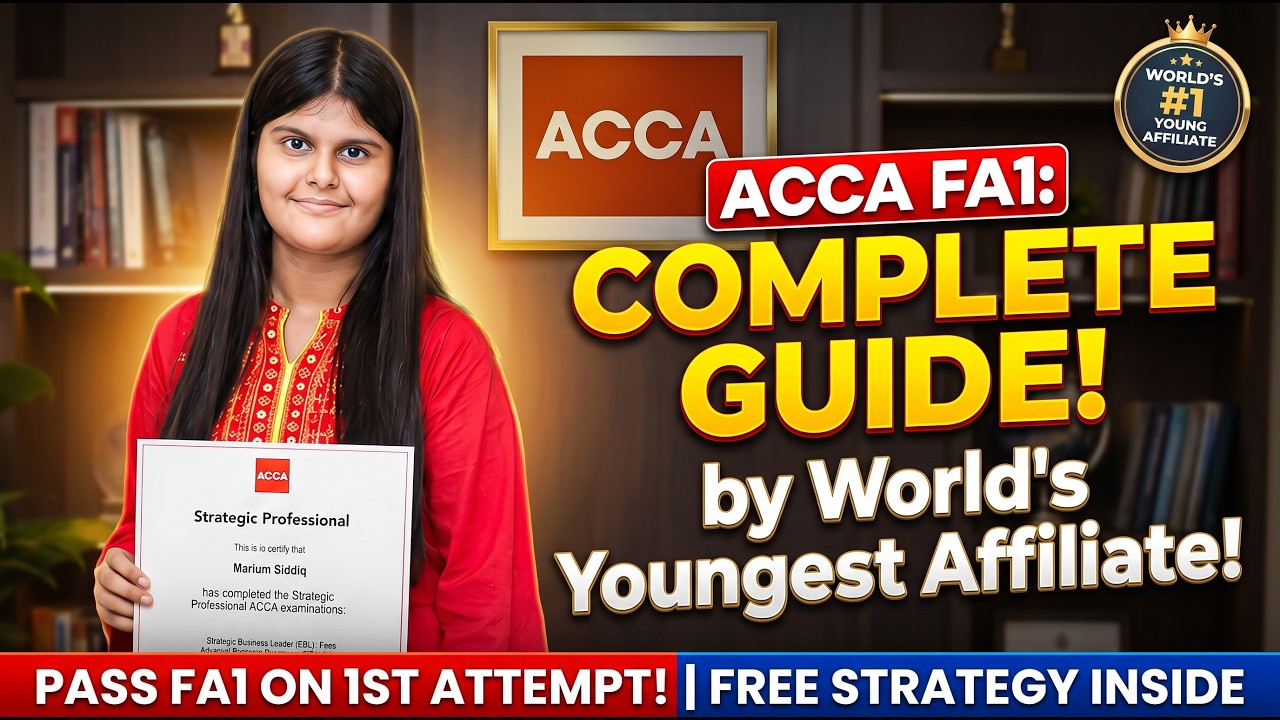 ACCA FA1 Complete Guide | How I Passed FA1 (Youngest ACCA in the World)