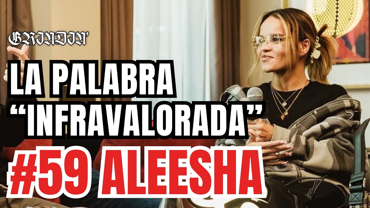 GRINDIN' #59 ALEESHA: Folklore español, la palabra 