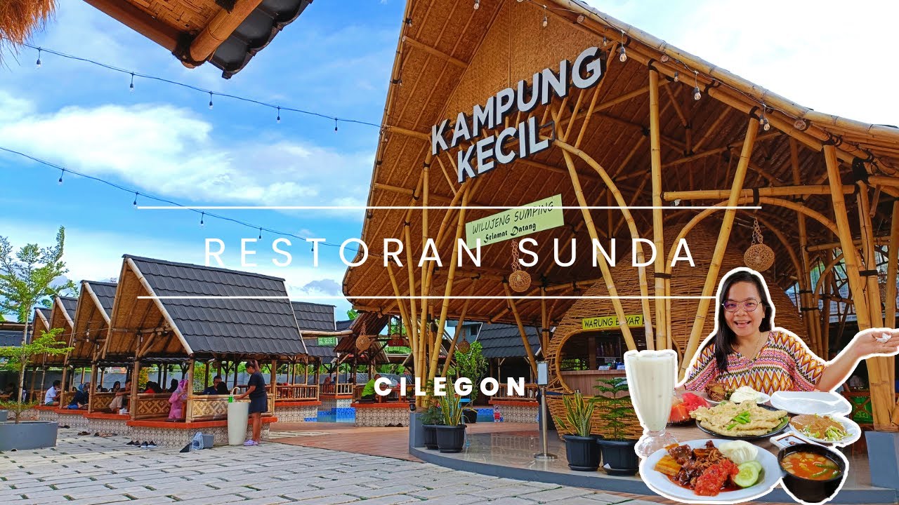 Kampung Kecil Cilegon | Wisata Kuliner Khas Sunda di Kota Cilegon, Banten