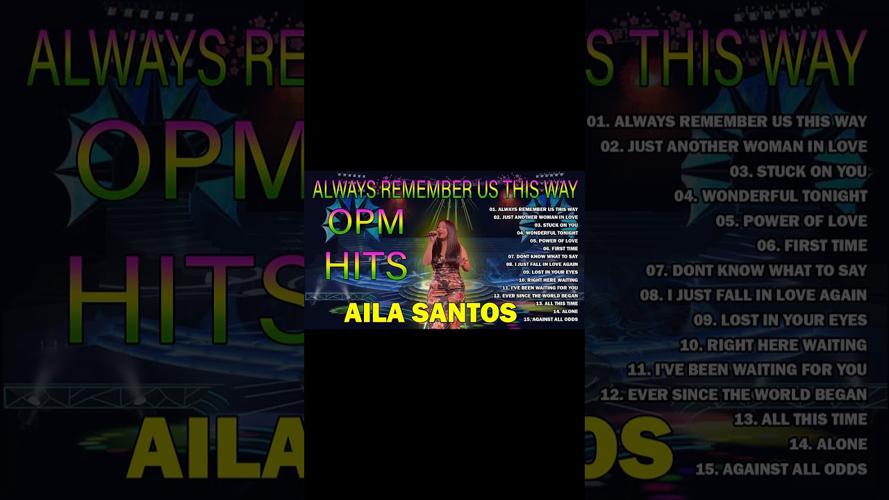 Always Remember Us This Way Playlist 💖 #bagongopm #ailasantos #alwayrememberusthisway
