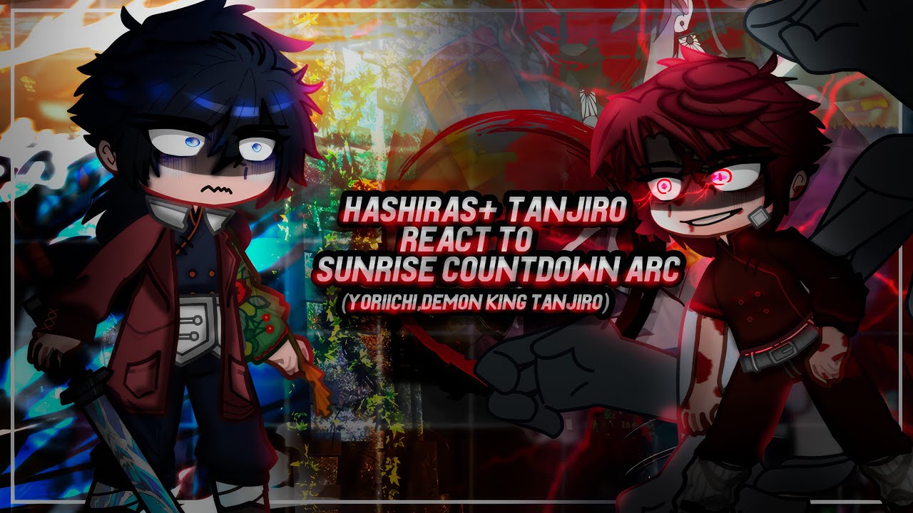 Hashiras + Tanjiro React To Future | Sunrise Countdown arc, Yoriichi| Demon Slayer | Gacha[ENG/RU]