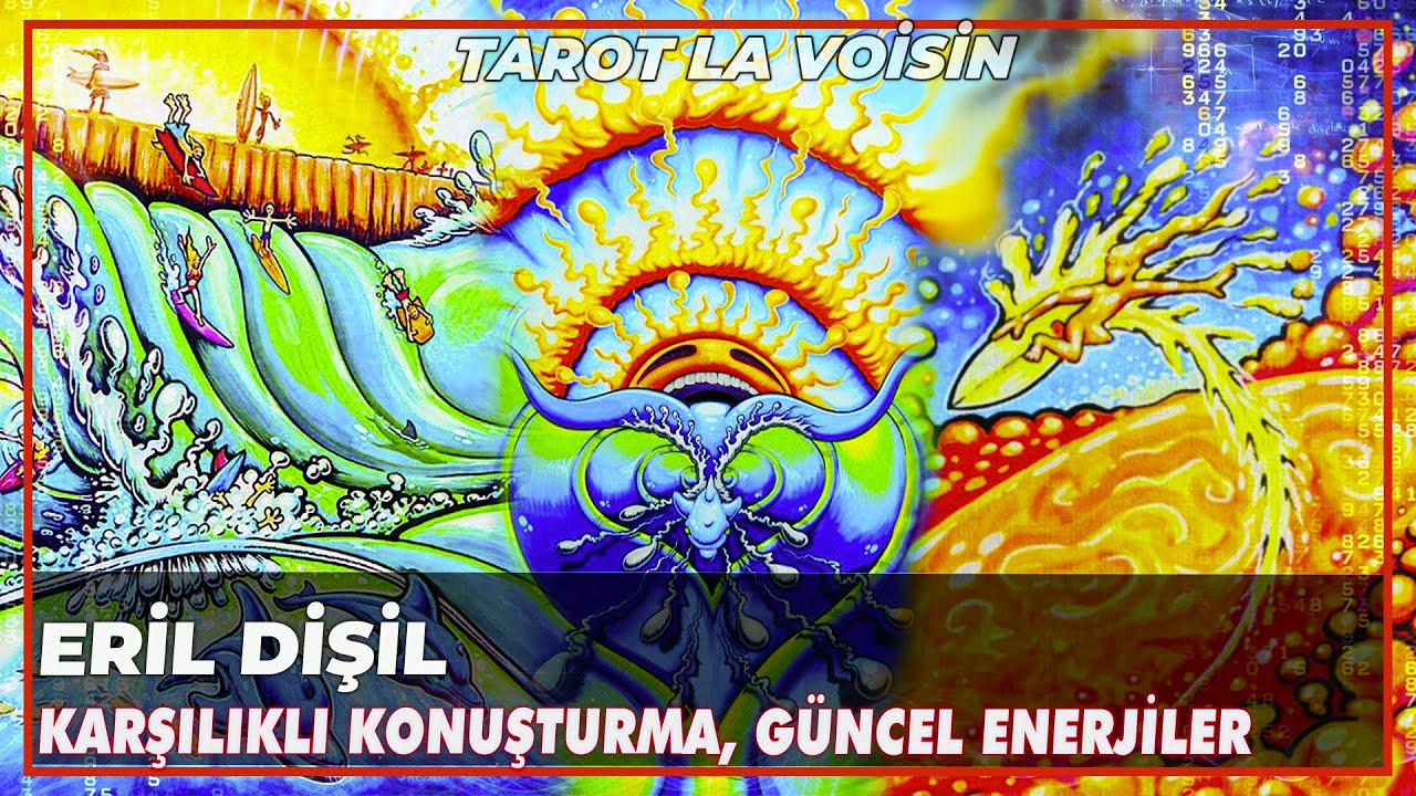 Eril Dişil | Karşılıklı Konuşma Güncel Enerjiler | Tarot Yorumu🔮