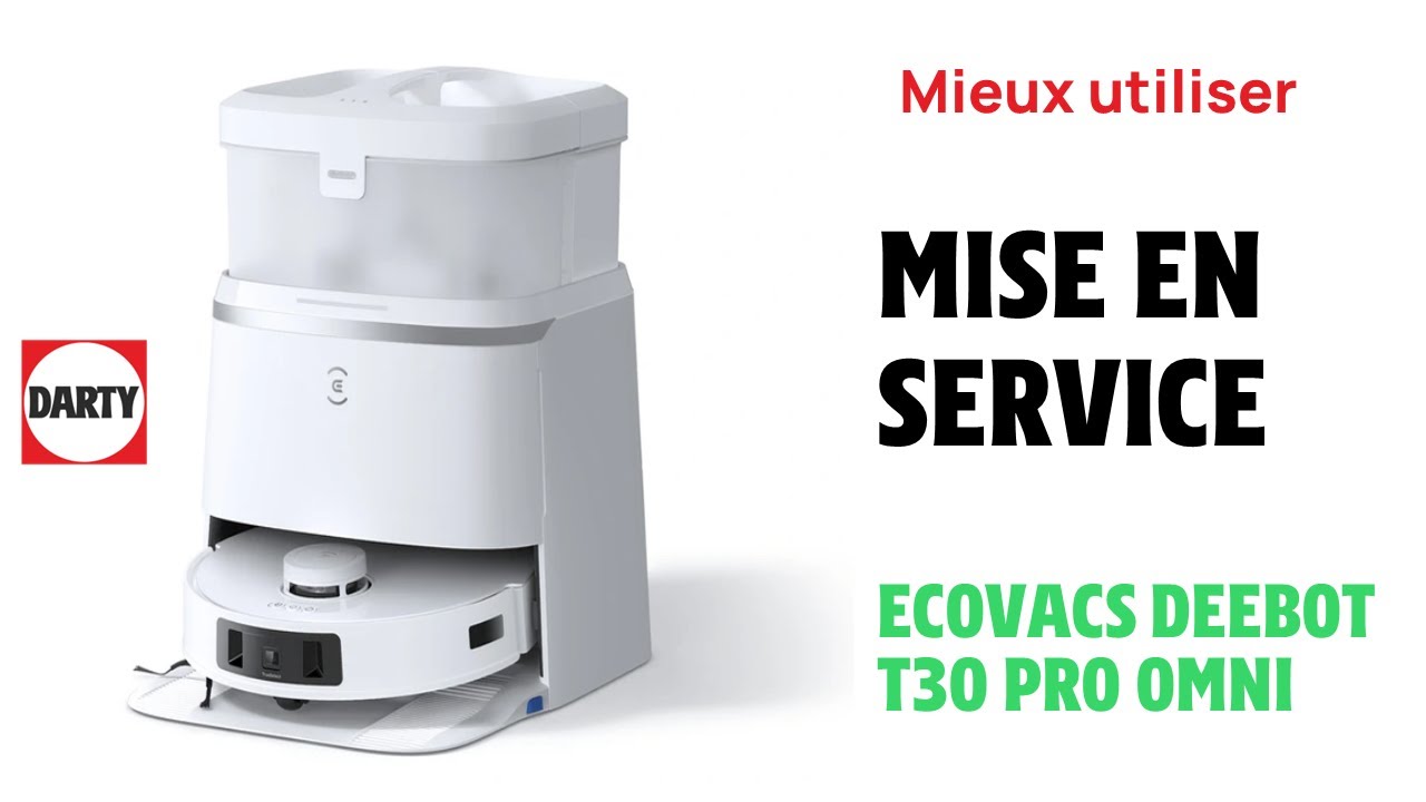 Mise en service de l'aspirateur robot Deebot T30 PRO Omni