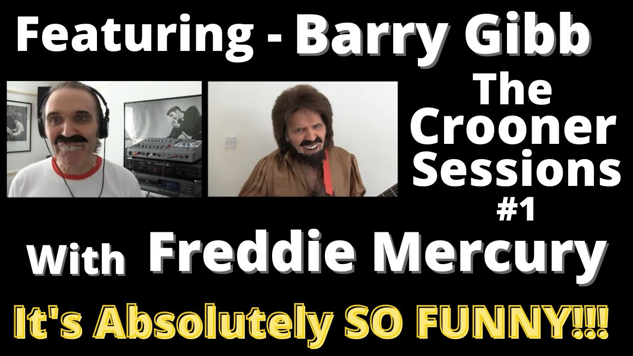 SO SO FUNNY!!! - The Crooner Sessions #1 - LOCKDOWN KARAOKE   With Freddie Mercury and Barry Gibb