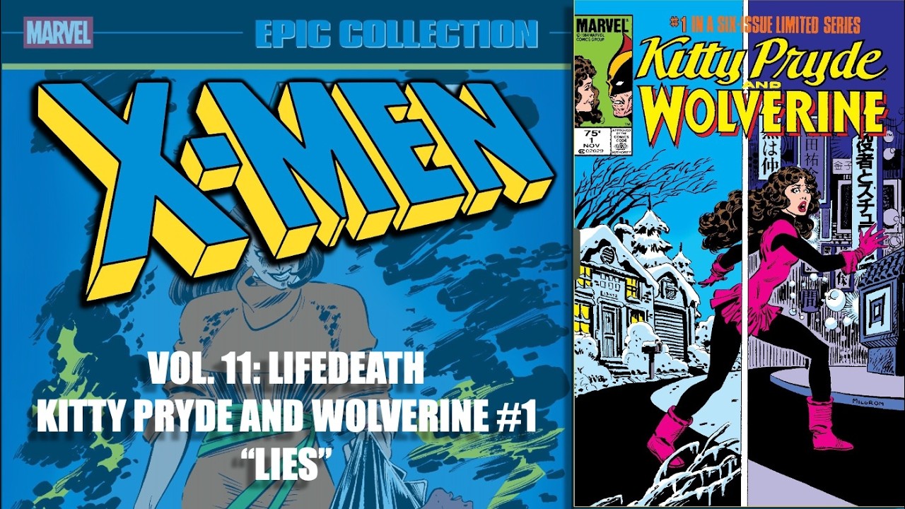 X Men Epic Collection 11︱Kitty Pryde and Wolverine 1︱BCE Comics Pod One Shot