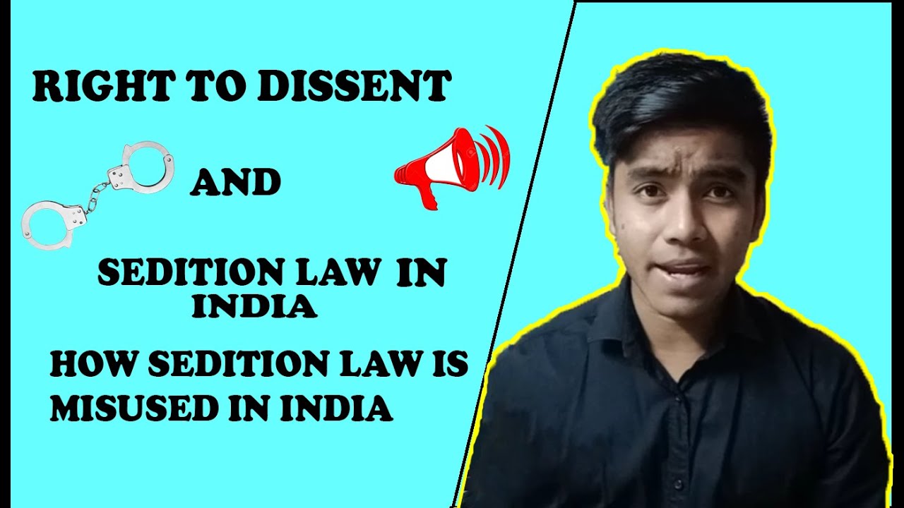 Right To Dissent & Sedition Law in India | How Sedition Law is Misused in India