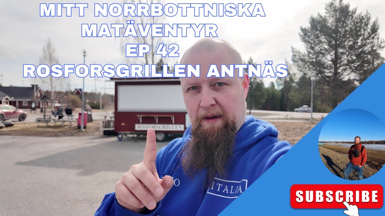 Mitt Norrbottniska Matäventyr @ Ep 42 -  Rosforsgrillen Antnäs