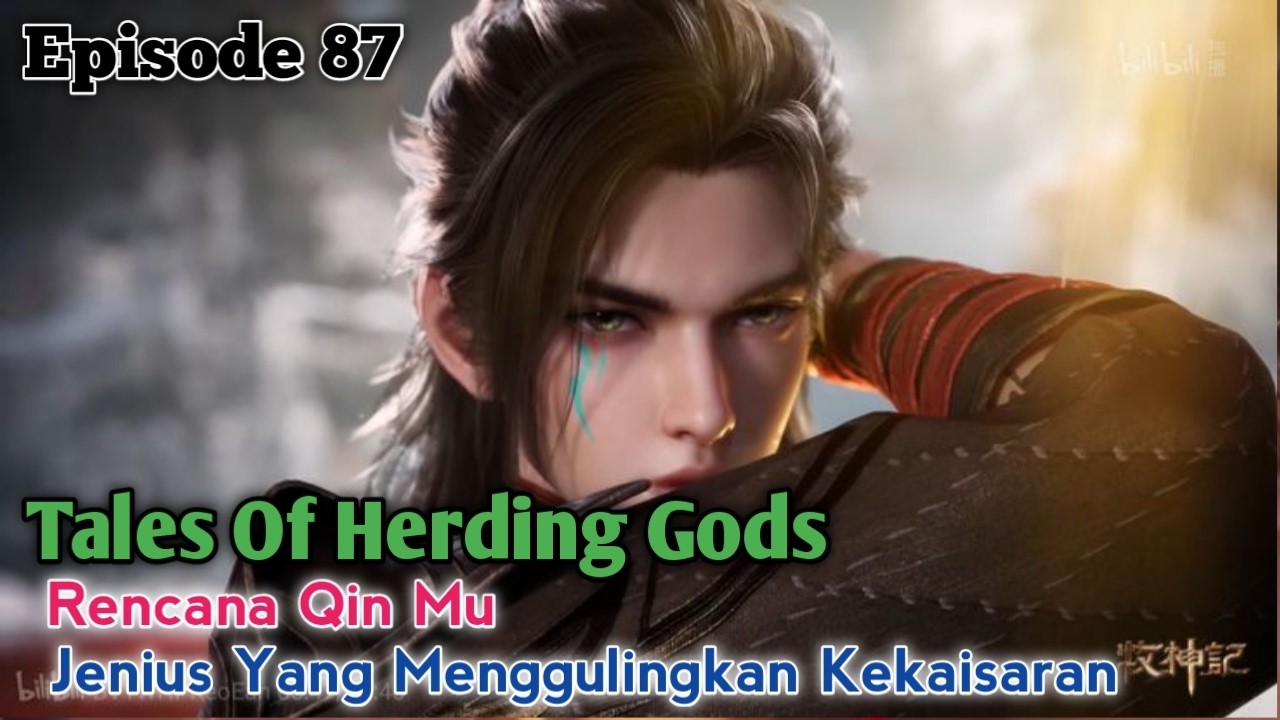 Tales Of Herding Gods Episode 87 Sub Indo || Rencana Qin Mu Jenius Yang Menggulingkan Kekaisaran