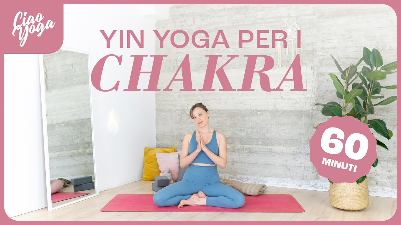 YIN YOGA per i CHAKRA! | Lezione completa 60 minuti
