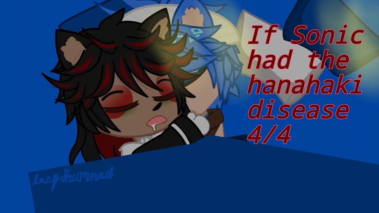 • If Sonic had the 🪻 Hanahaki Disease 🪻 •°4/4°•  ^STH A.U^