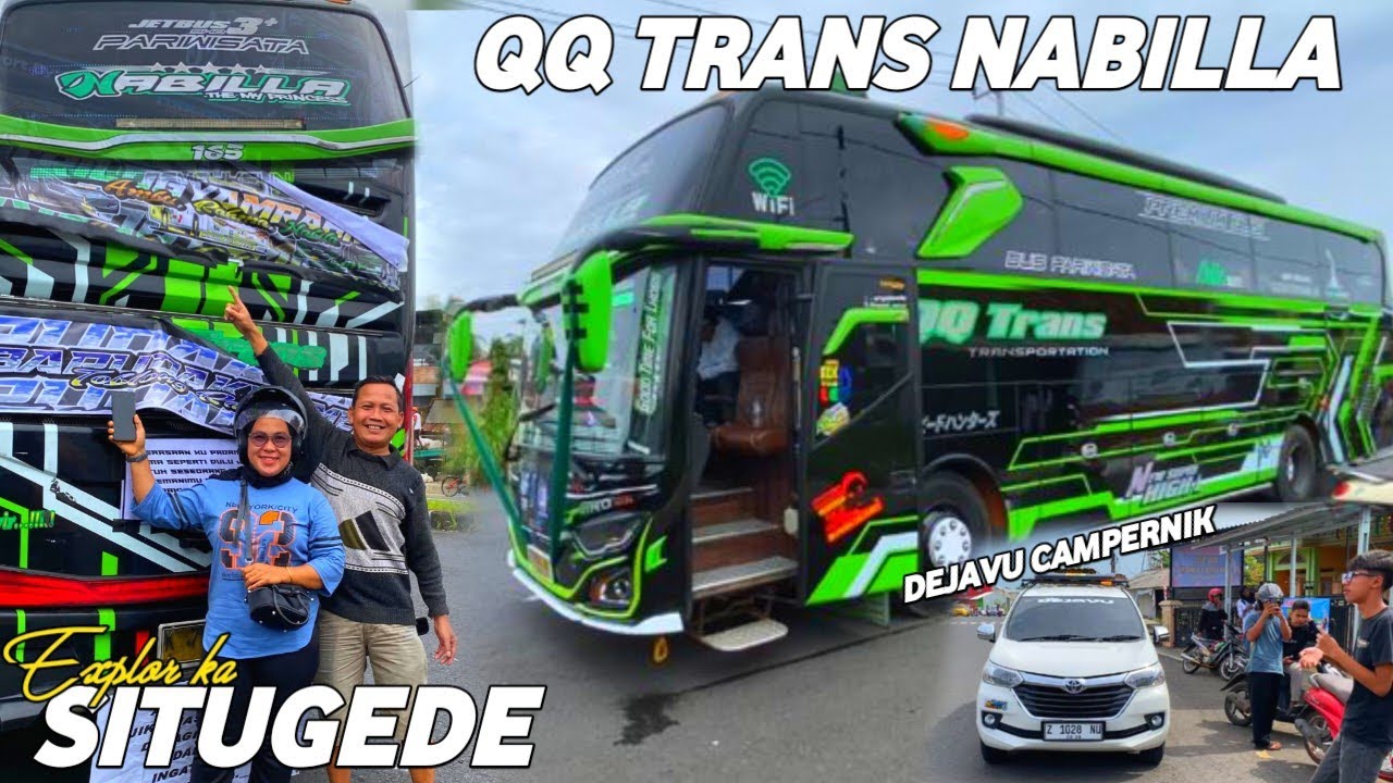 QQ TRANS NABILLA DEJAVU CAMPERNIK EXPLOR KA SITU GEDE