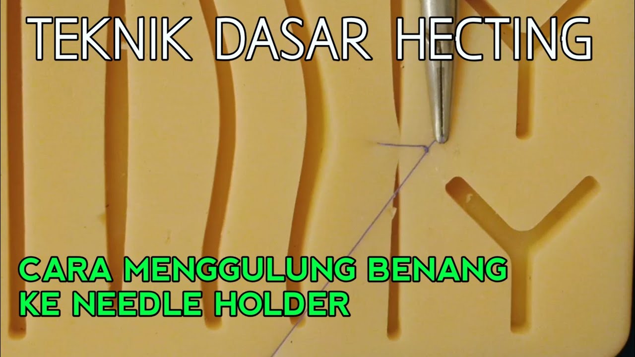 CATA TEKNIK DASAR HECTING SEBELUM MULAI TEKNIK PENJAHITAN YANG LAIN