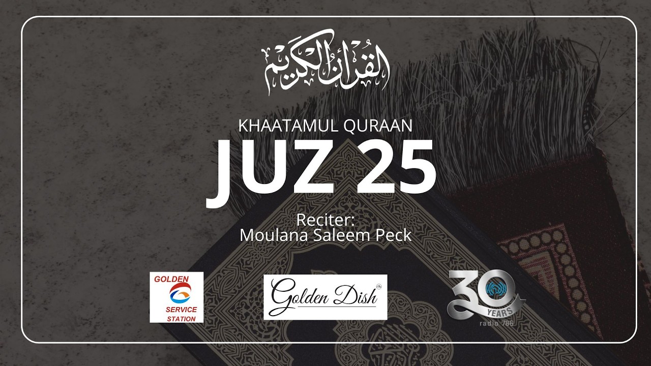 Juz 25 - Moulana Saleem Peck | Radio 786