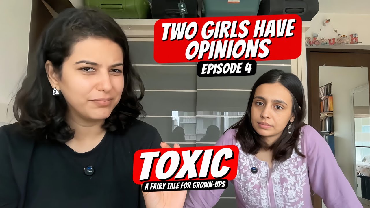 Toxic is a fairy tale for idiotic grown-ups | Two Girls have Opinions
