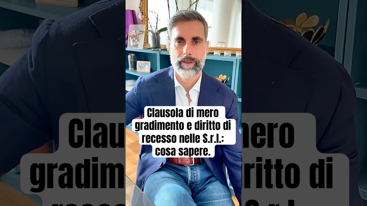 Clausola di mero gradimento e diritto di recesso nelle S.r.l.: cosa sapere.