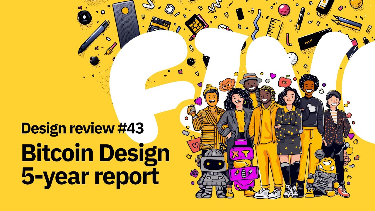 Design Review Call #43: Bitcoin Design is 5! (Partial)