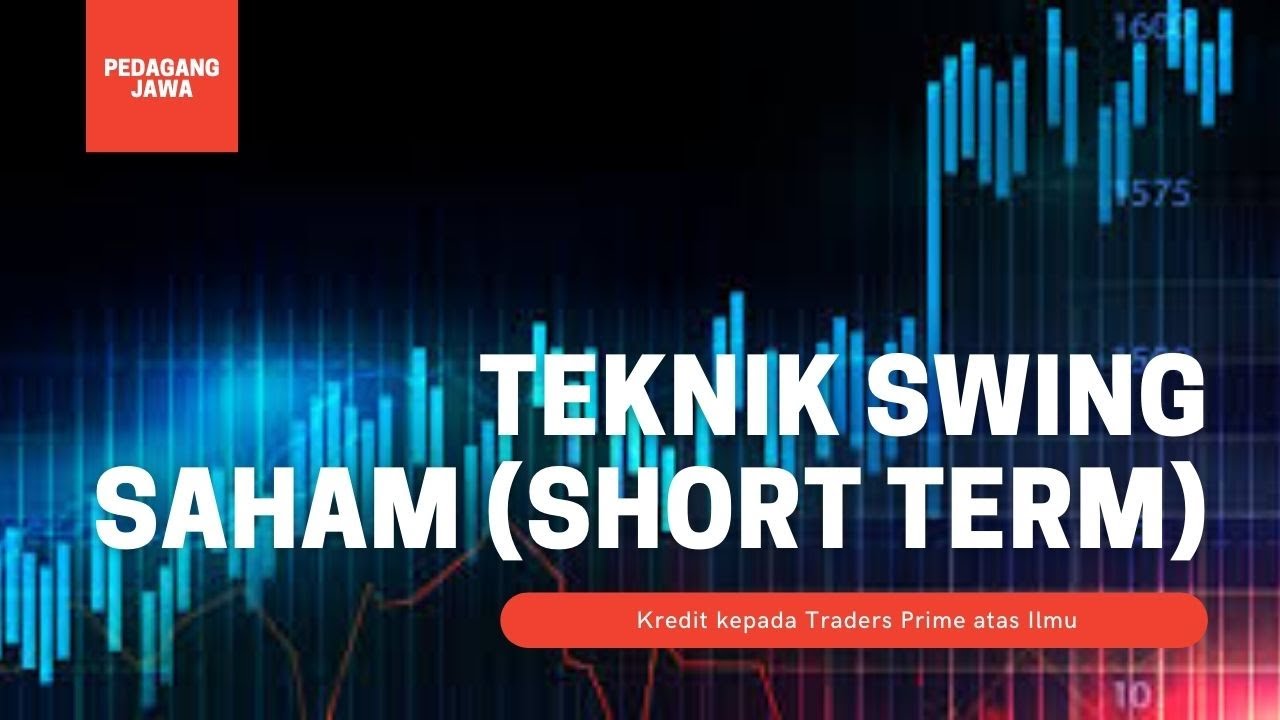 Teknik Swing Dalam Saham (Untuk Swing Sebulan Sahaja)