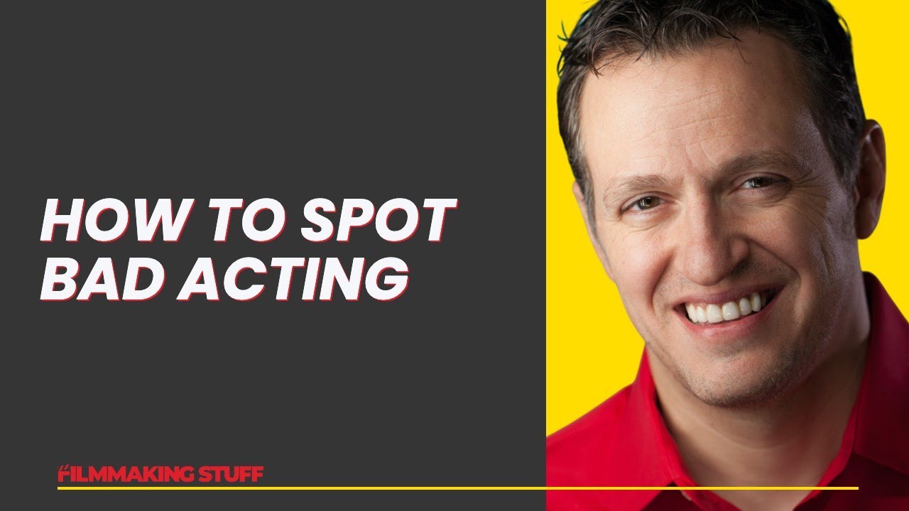 How to Spot Bad Acting