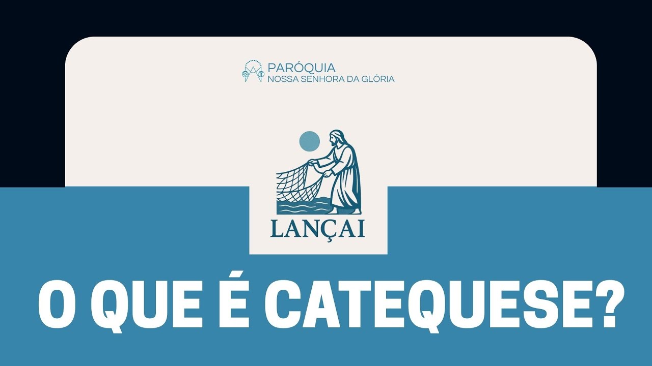 Lançai | O que é Catequese? - 