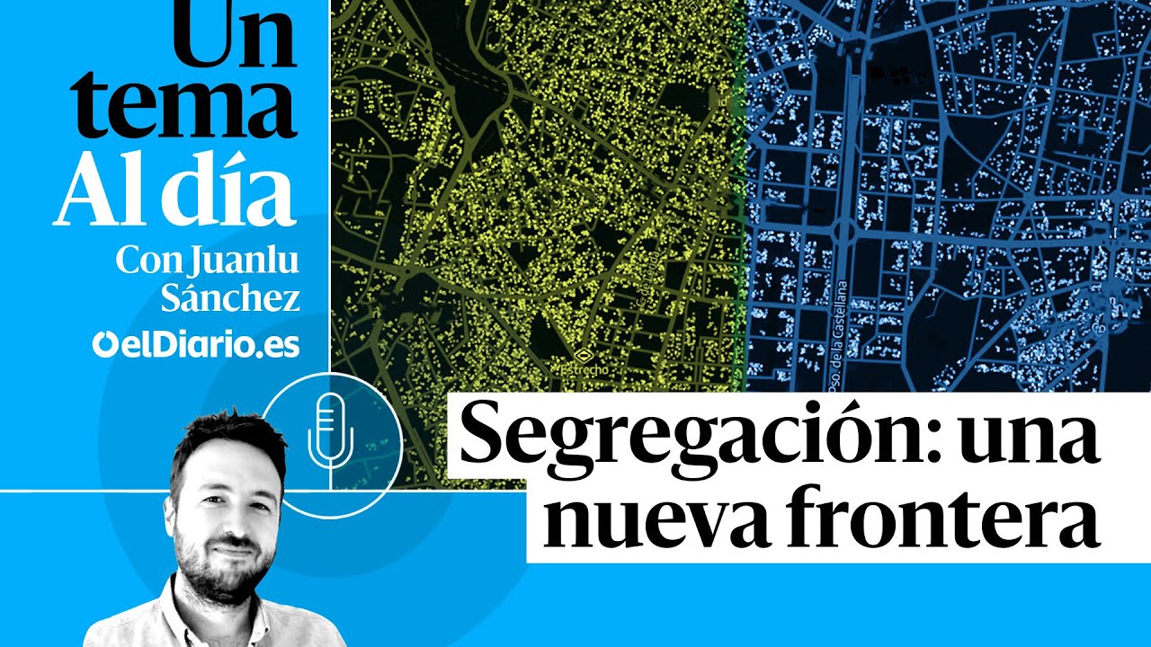 🎙 PODCAST | Segregación: una nueva frontera · UN TEMA AL DÍA