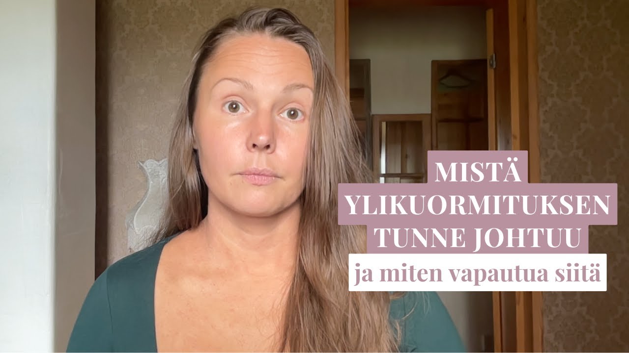 Mistä Ylikuormittuneisuuden Tunne Kertoo ja Miten Siitä Voi Vapautua