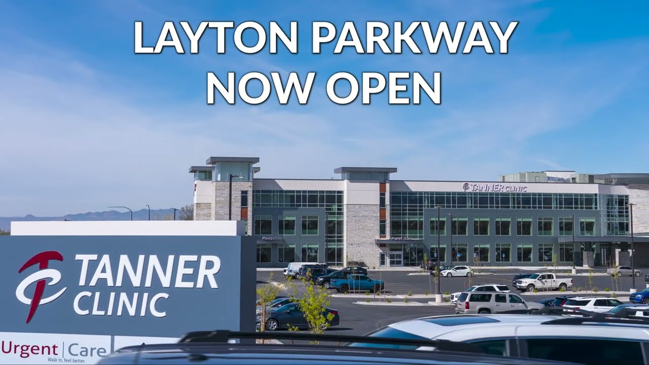 Layton Parkway Now Open, Tanner Clinic