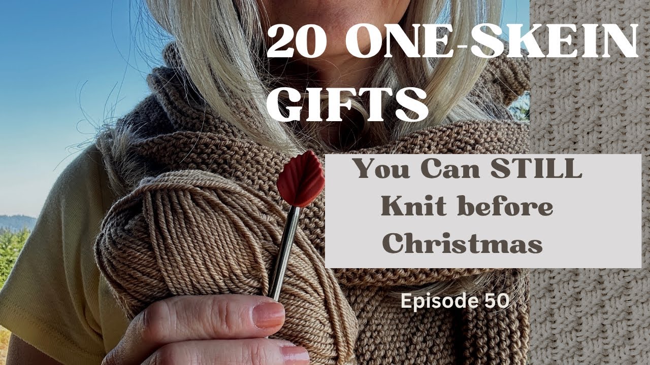 20 One-Skein Gifts You can STILL knit before Christmas  2025