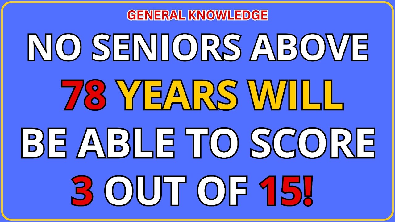 NO SENIORS ABOVE 78 YEARS WILL BE ABLE TO SCORE 3/15! 🤯 | Hardest Senior Challenge Quiz