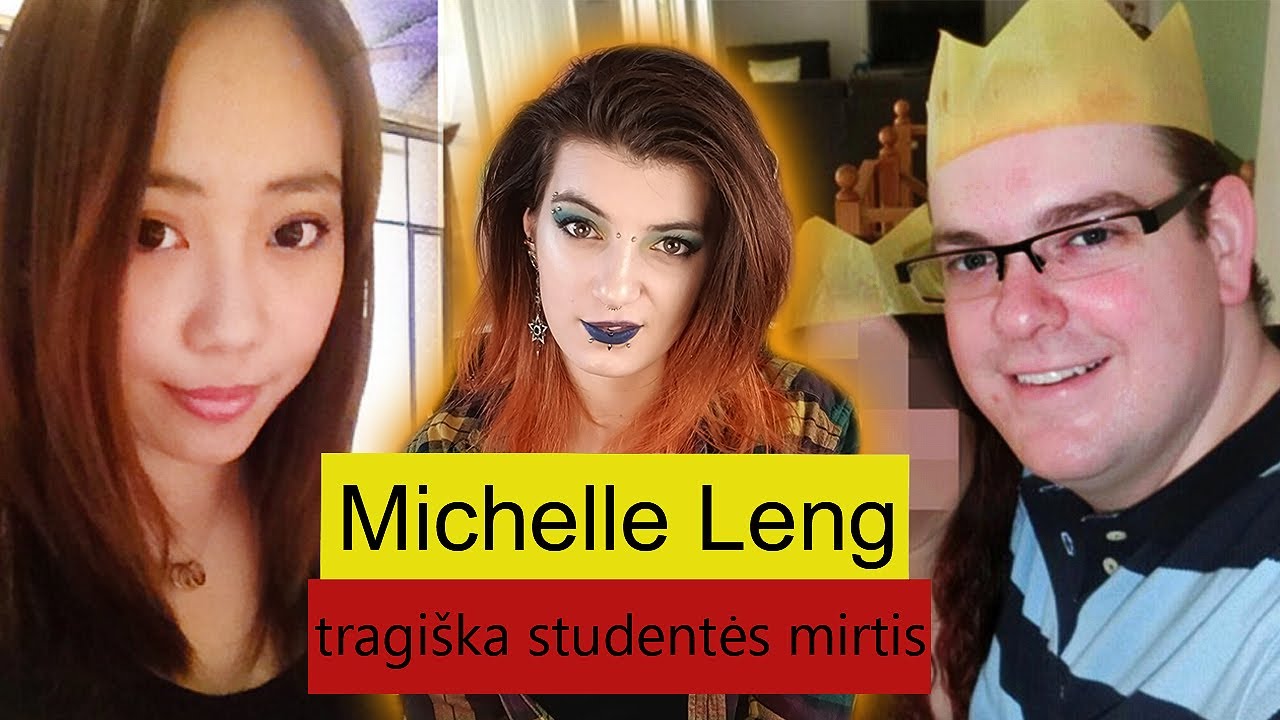 Studentės SIAUBINGOS paskutinės valandos ... | Michelle Leng
