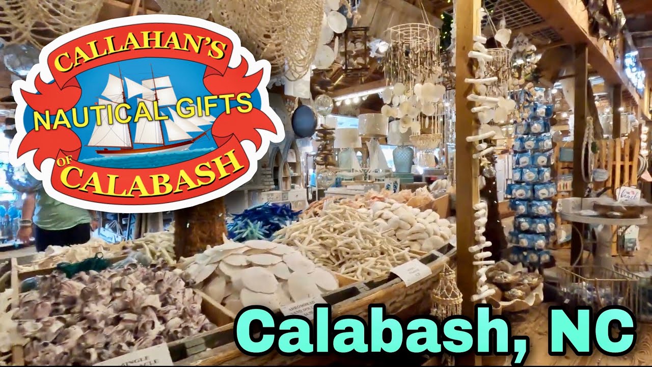 Callahan’s Nautical Gifts and More! - Calabash, NC - Just Over the SC Border!