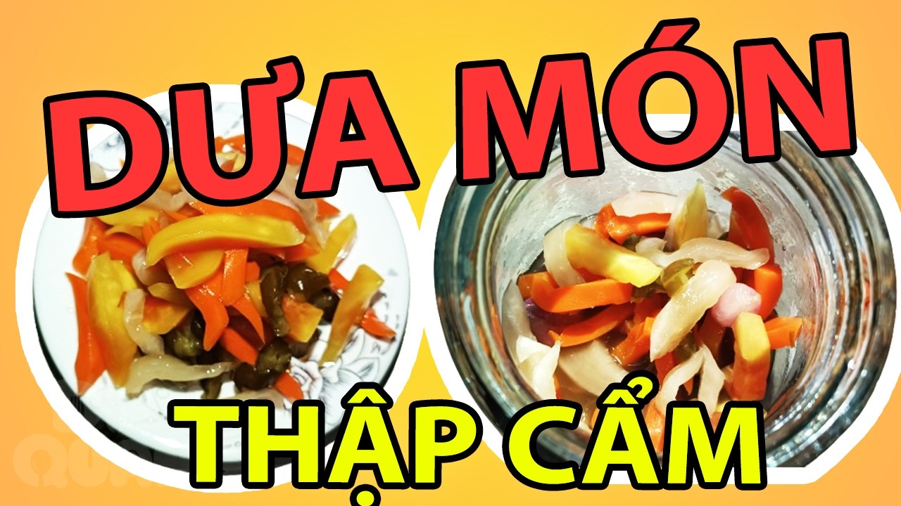 Tập 14: Bí Quyết Làm Dưa Món Thập cẩm Giòn Ngon Chuẫn Vị Ngày Tết