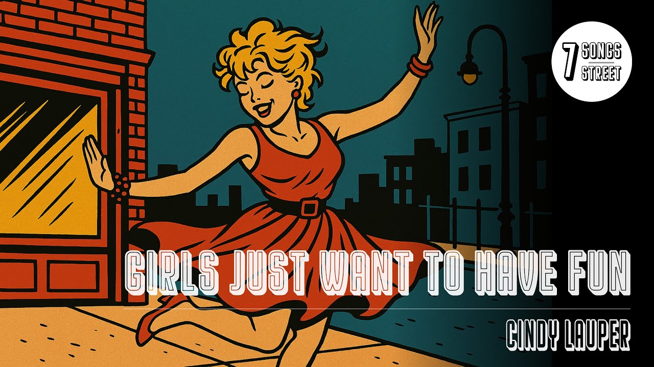 Girls Just Want To Have Fun — Cindy Lauper