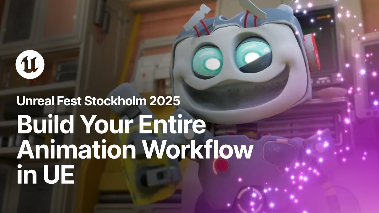 Создайте свой полноценный рабочий процесс анимации в Unreal Engine | Unreal Fest Stockholm 2025