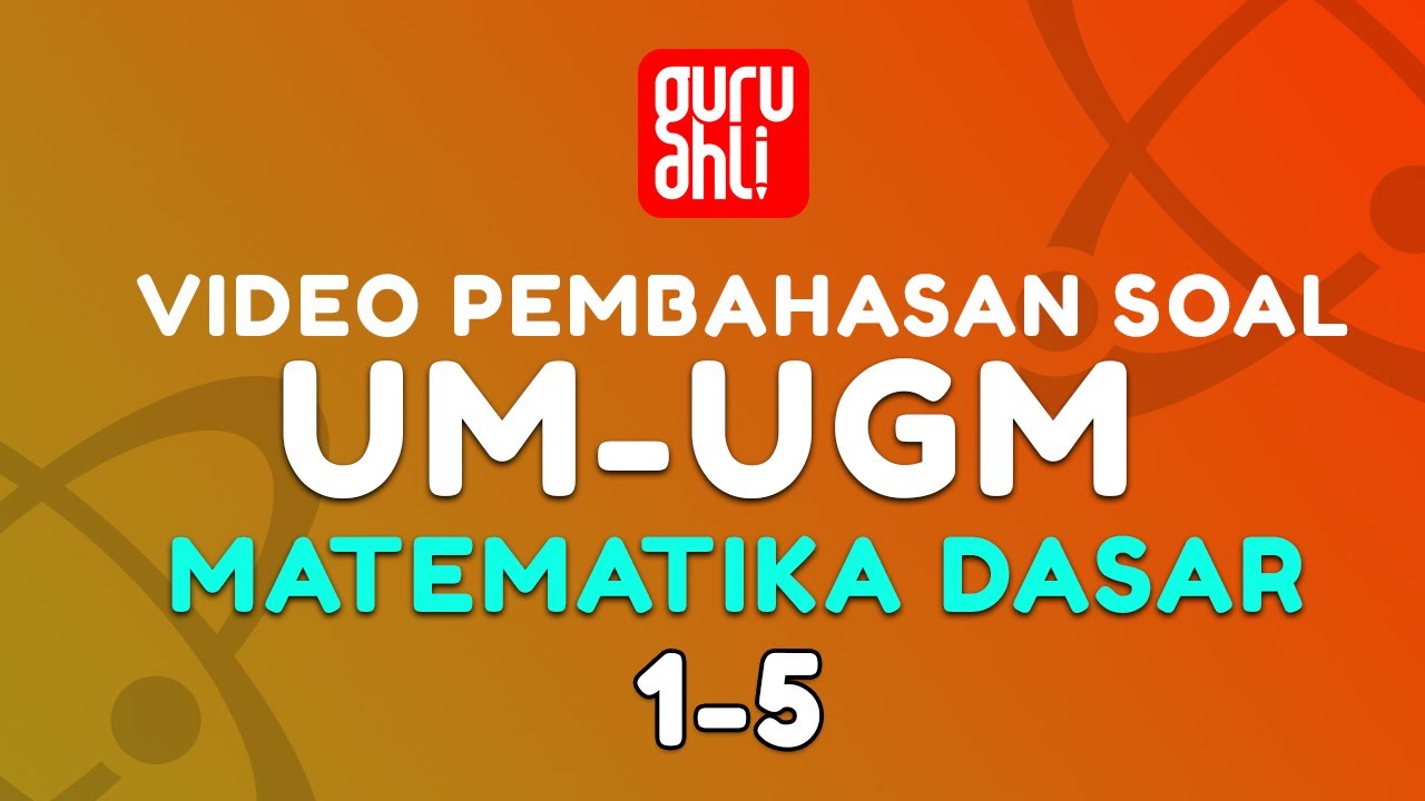 UM UGM MATEMATIKA DASAR 1 2017 #matematikadasar #pembahasansoalumugm