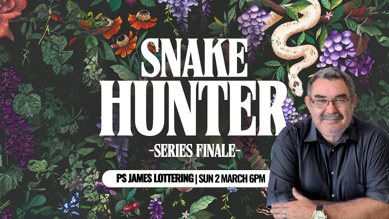 Snake Hunter - Pastor James Lottering | The Serpent & The Soul Series | Word of Faith