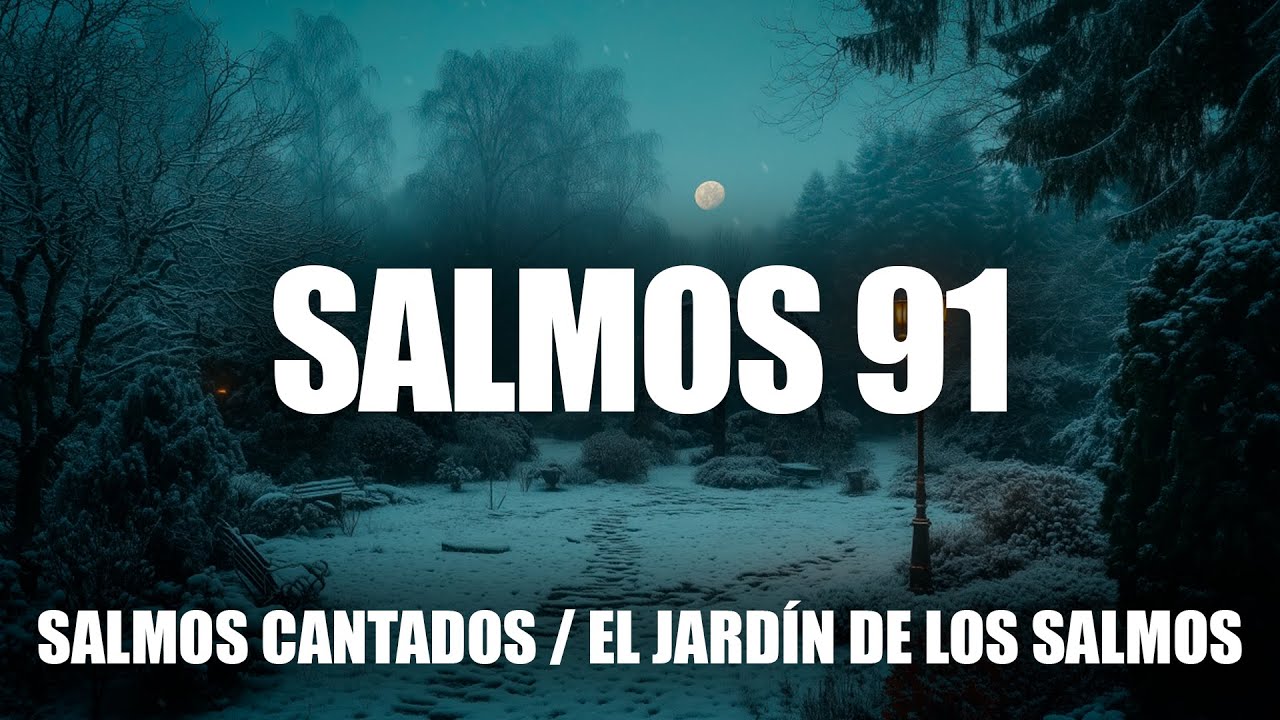 SALMO 91 CANTO RELAJANTE | 'El que habita al abrigo del Altísimo' (Música para ORAR y DORMIR)