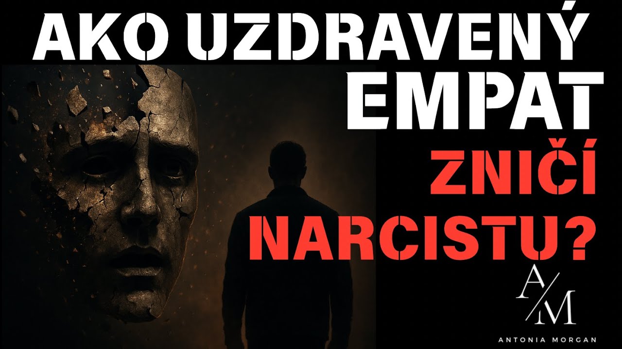 AKO UZDRAVEN&Yacute; EMPAT DOK&Aacute;ŽE ZNIČIŤ NARCISTU:?