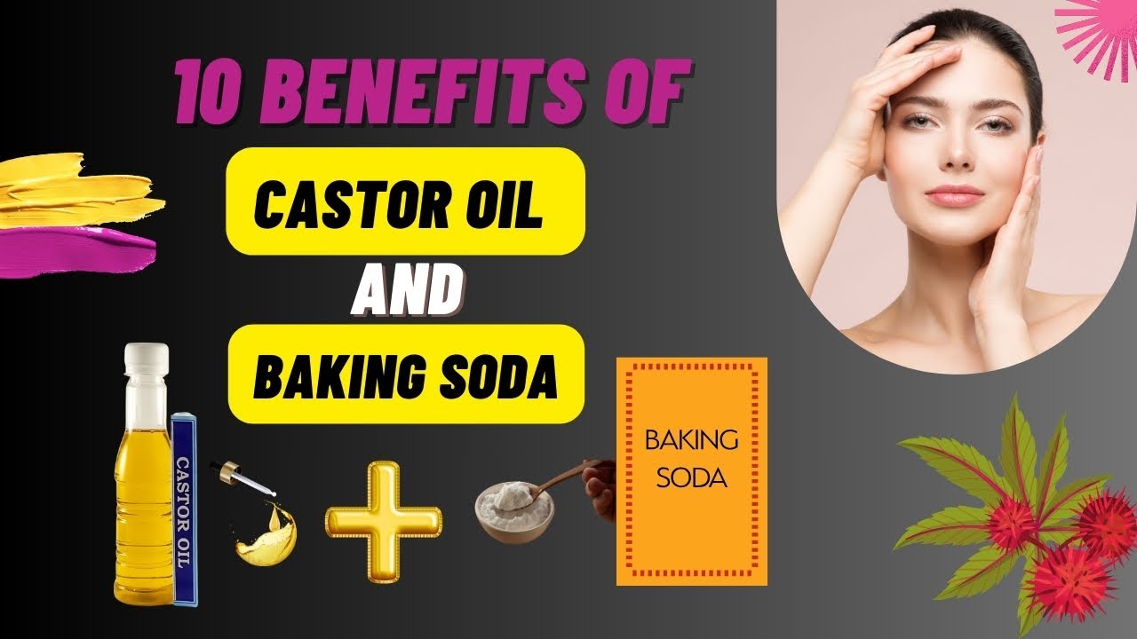 10 Surprising Benefits of Castor Oil and Baking Soda You Need to Know!