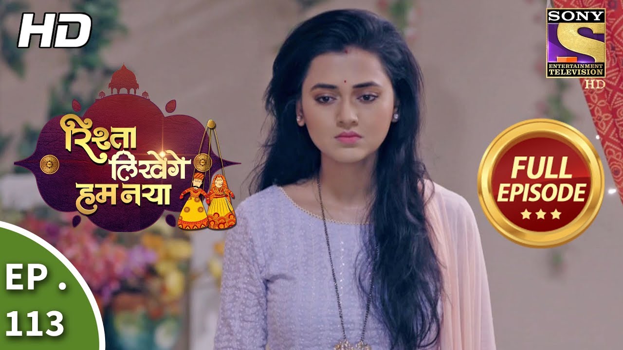 Rishta Likhenge Hum Naya - Ep 113 - Full Episode - 12th  April, 2018