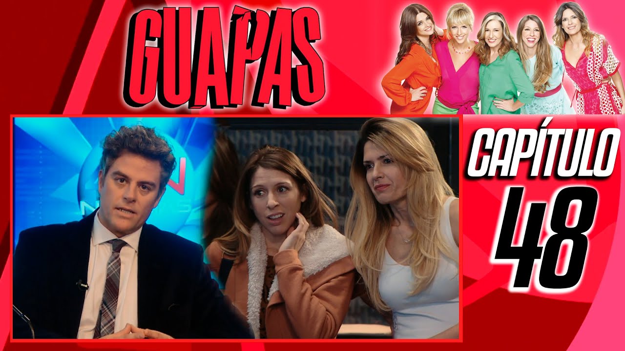 #48 GUAPAS en HD - SMILE - Capítulo 48 en ALTA DEFINICIÓN