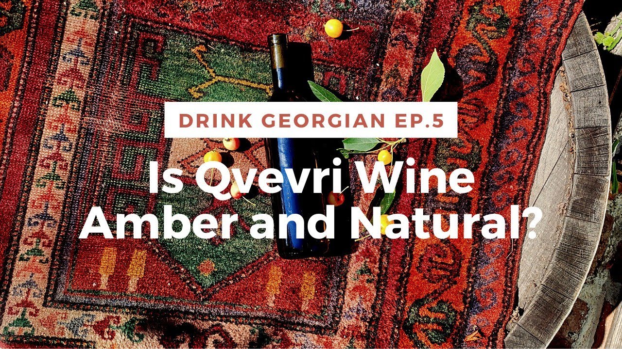 Episode 5. Are all Qvevri wines amber and natural? Myth debunking!