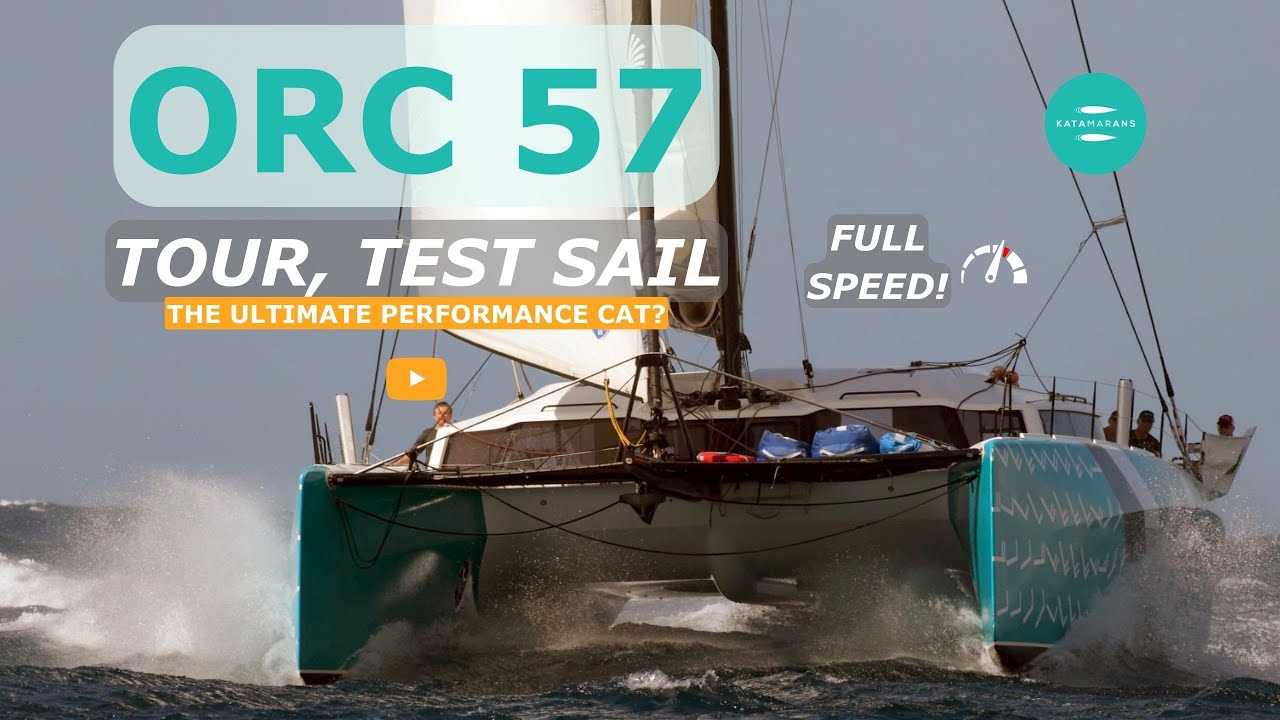 ORC 57 Catamaran Review – 270 Mile Offshore Test Sail & Tour | The Ultimate Performance Cruiser?