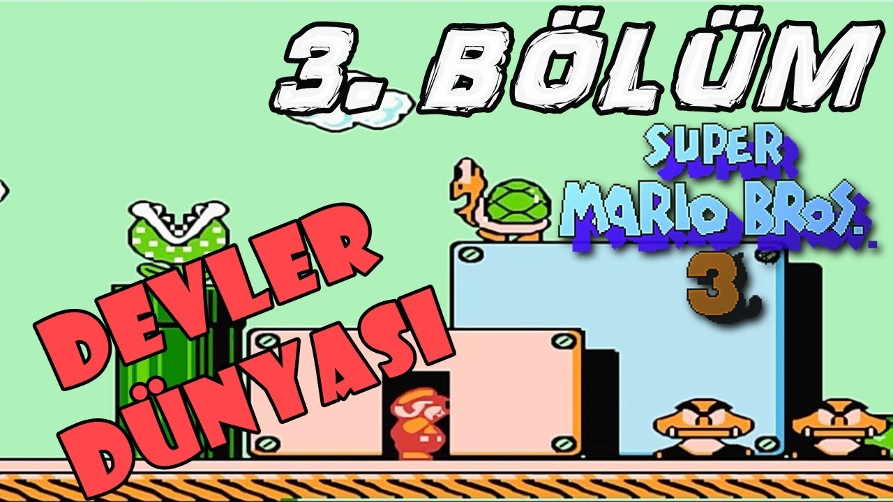 Super Mario Bros 3 Türkçe Anlatım [3. BÖLÜM]