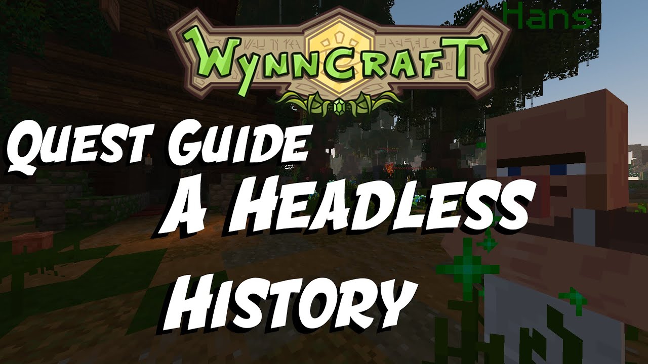[OUTDATED] [R.o.L 3] A Headless History - Quest Guide [Updated] | Wynncraft