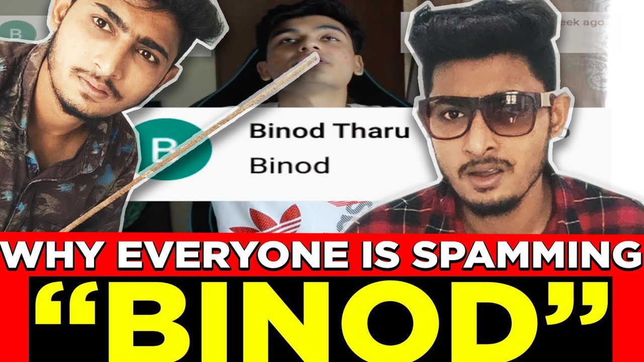 WHO IS BINOD 😡😡BINOD KAUN HAI ? 😡 WHY EVERYONE IS SPAMMING BINOD ON MY VIDEOS ??😡 Binod Tharu Meme