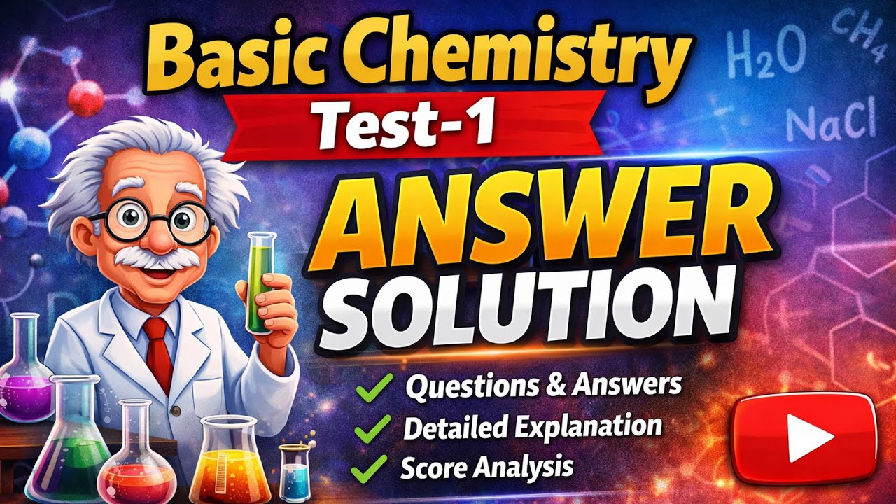 Class 12th | Basic Chemistry | Test - 1 | Answer Solution | Aagaj 2027 | Bihar Board | Praveen Sir